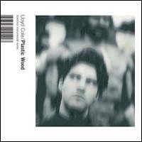 Lloyd Cole : Plastic Wood